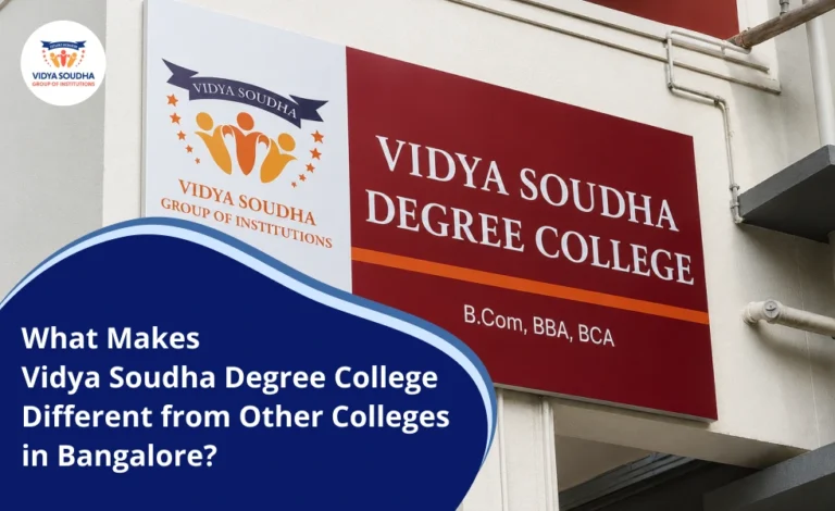 What Makes Vidya Soudha Degree College Different from Other Colleges in Bangalore