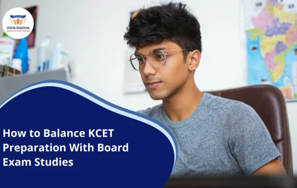 How to Balance KCET Preparation With Board Exam Studies 